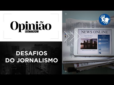 Opinião | Desafios do Jornalismo | 15/07/2020