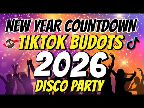 NEW YEAR COUNTDOWN 2026 - TIKTOK BUDOTS 2026 - DJ JOHNREY DISCO MIX