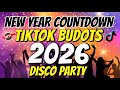 NEW YEAR COUNTDOWN 2026 TIKTOK BUDOTS 2026 DJ JOHNREY DISCO MIX