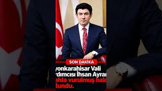 🚨 SON DAKİKA | AFYONKARAHİSAR VALİ YARDIMCISI HAYATINI KAYBETTİ