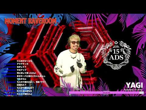 DJ YAGI - ADS15周年記念 【 ADS 15th ANNIVERSARY Series - PSY TRANCE DJ STREAMING RAVE】 × 【MOMENT TOKYO】
