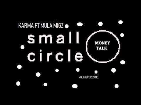 MULA RECORDS INC. PRESENTS " KARMA " FT MULA MIGZ - SMALL CIRCLE ( MONEY MOVES )