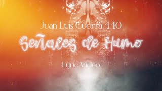 Juan Luis Guerra 4.40 - Señales De Humo (Lyric Video)