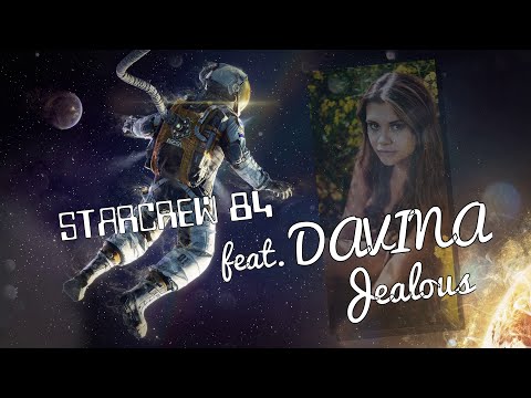 Starcrew 84 feat. Davina - Jealous ( Space Mission Mix )