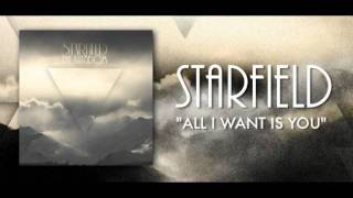 STARFIELD - All I Want Is You