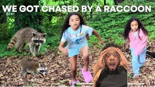 OMG! WE GOT CHASED BY A RACCOON...
