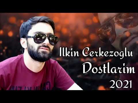 İlkin Çerkezoğlu - Dostlarim