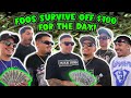 FOOS SURVIVE OFF 100 FOR THE DAY