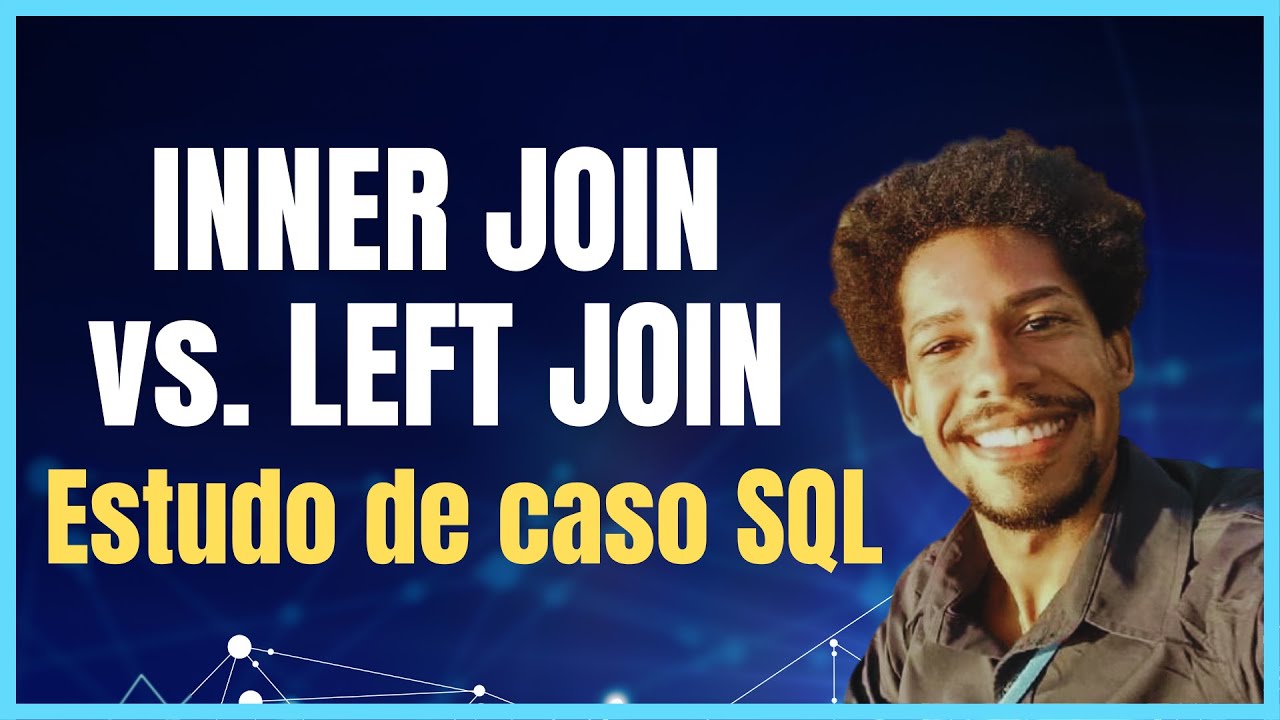 INNER JOIN vs LEFT JOIN - Estudo de caso SQL