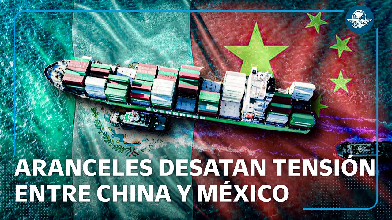 China acusa a México de barreras comerciales por aranceles a importaciones