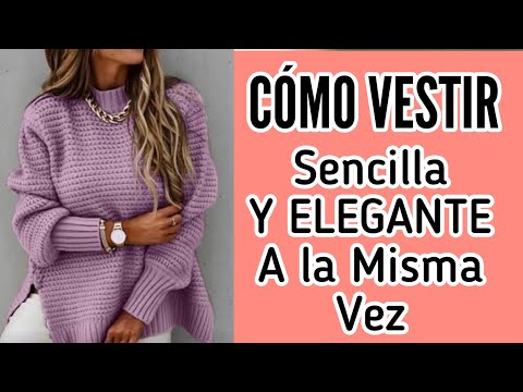 MODA 2022 COMO LUCIR ELEGANTE CON ROPA SENCILLA OUTFITS PARA MUJER TENDENCIAS DE MODA 22