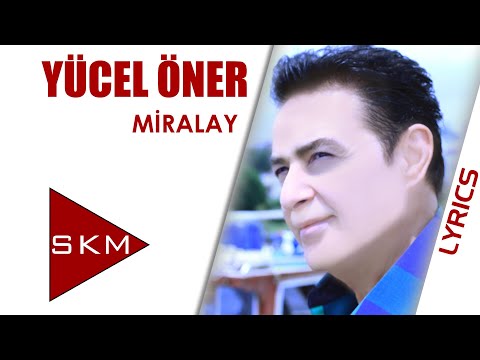 Miralay - Yücel Öner (Official Lyric)