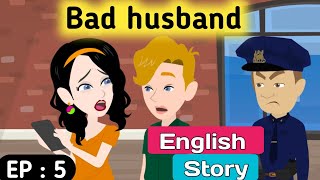 Bad husband part 5 | English story | Animated stories | English learning stories | Sunshine English