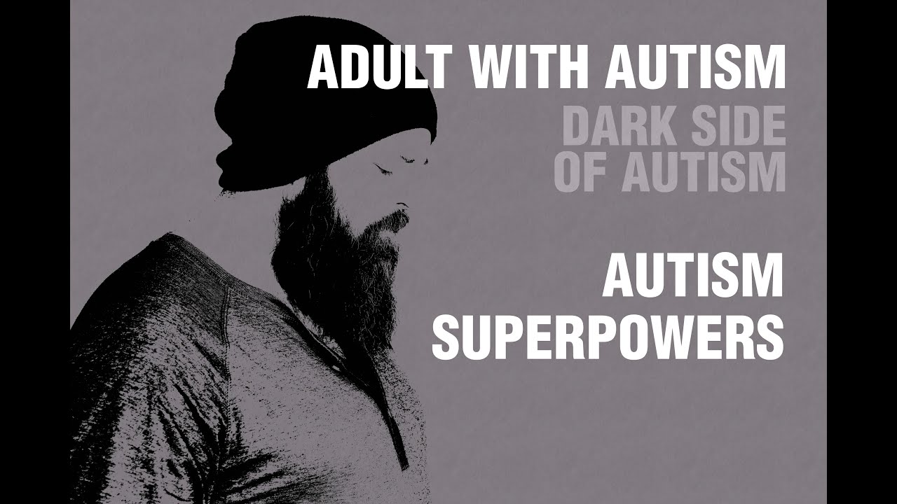 Adult with Autism | Dark Side of Autism | Autism Superpowers