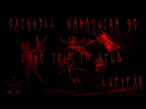 GXTHH3LL w/ KAMASUTRA 9G — LONG TRIP TO HELL (Prod. LUCYFXR) | перевод | rus sub