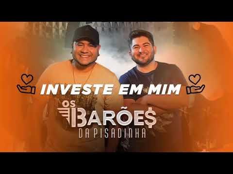 Os Barões da Pisadinha   Investe em Mim MÚSICA NOVA 2020