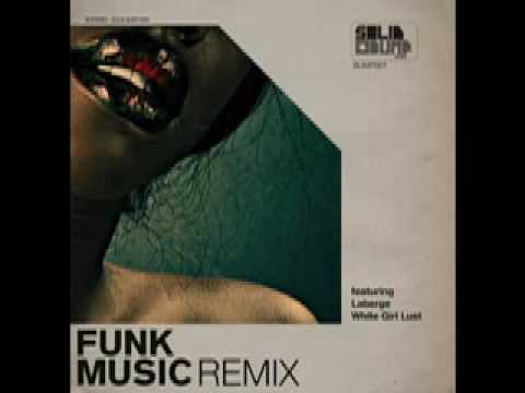 Funk Music (White Girl Lust Rmx) - Laberge