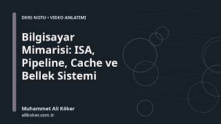 Bilgisayar Mimarisi: ISA, Pipeline, Cache ve Bellek Sistemi