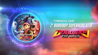 Download lagu BoBoiBoy The Movie OST - Track 02 (BoBoiBoy Superhero Kita) mp3