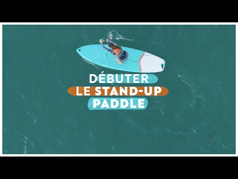 Comment faire du Stand UP Paddle pour la première fois