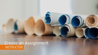 Assignments – Create an Assignment – Instructor