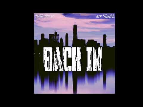 Cedii Dimez x 617Twitch - Back In (Official Audio)