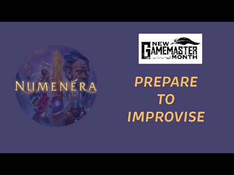 New GM Month - Numenera - 05 - Preparing to Improvise