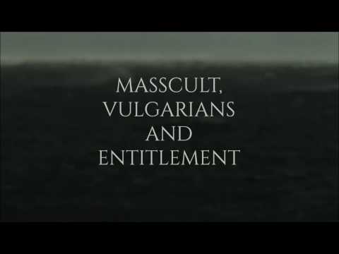 Video thumbnail for Masscult, Vulgarians, and Entitlement