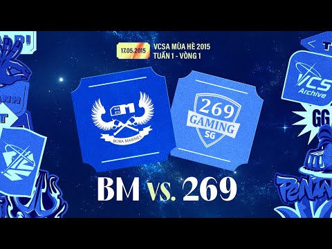 [17.05.2015] BM vs. 269 | Tuần 1 - Vòng 1 | VCSA Mùa Hè 2015