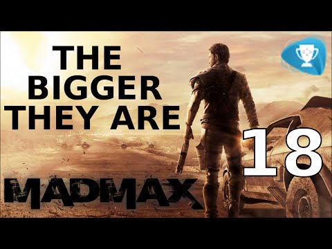Mad Max - the bigger they are trophy - Walkthrough Part 18