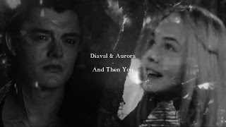 Diaval & Aurora - And Then You (AU)