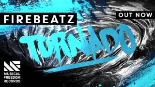 Firebeatz - Tornado [OUT NOW]