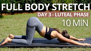 10 MIN FULL BODY STRETCH | Relax, Recover & Reset | Day 3 Luteal Phase