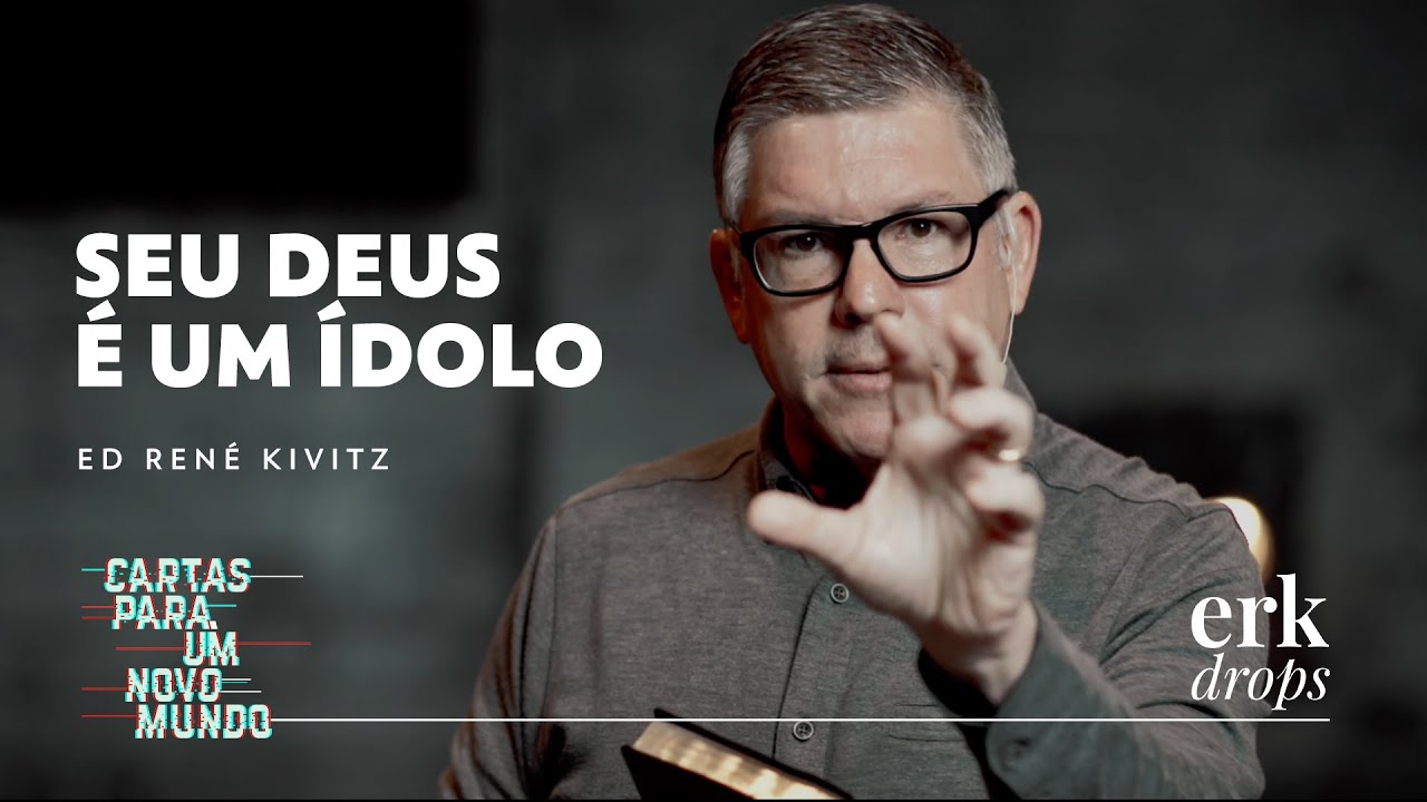 Seu deus é um ídolo | Ed René Kivitz