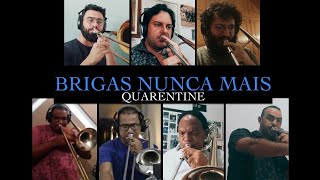 Brigas Nunca Mais (Quarentine) - T-Bones Brasil Ensemble