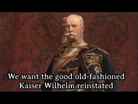 Sing with @DerMichel  - Wir Wollen Unsern Alten Kaiser Wilhelm Wiederhaben [English Version]