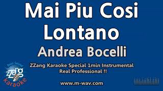 Andrea Bocelli-Mai Piu Cosi Lontano (1 Minute Instrumental) [ZZang KARAOKE]