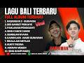 Kumpulan Lagu Bali Terbaru Dan Populer 2026 Lagu Bali Viral Full Album