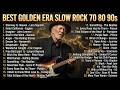 The Best Of Slow Rock Classic Rock Ballads Eternal Love Songs