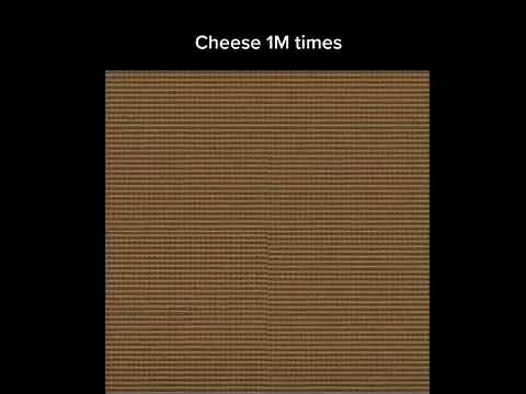 Cheese 1 million times