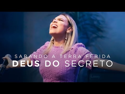 Sarando a Terra Ferida | Deus do Secreto (Ao Vivo)