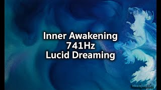 741Hz Inner Awakening: Deep Sleep Meditation Music for Mental Clarity & Lucid Dreams | 74 Min