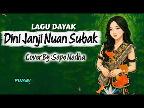 Dini Janji Nuan Subak ||Lagu Dayak Terbaru