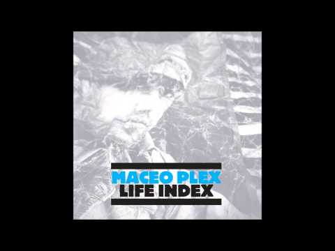 Maceo Plex - Life Index - Full Album