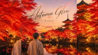 Autumn Glow / KAGE