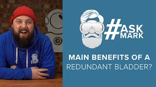 Main Benefits of a Redundant Bladder? | #AskMark | @simplyscuba