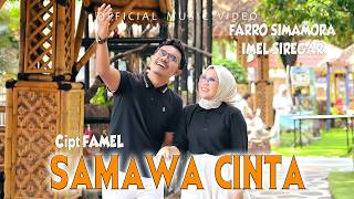 Download lagu Samawa Cinta - Farro Simamora Feat Imel Siregar mp3