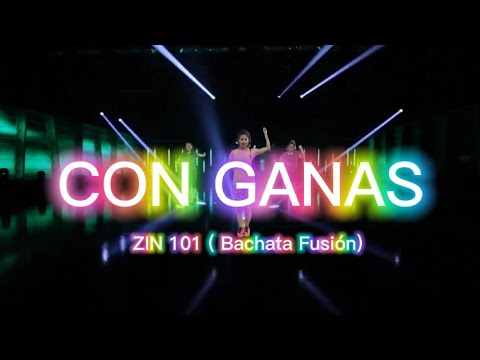 CON GANAS (ZIN 101) ZUMBA