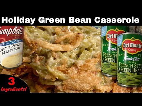 Holiday Green Bean Casserole Recipe - 3 Ingredients!