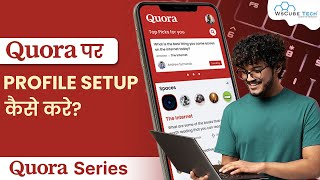 Right Way to Setup Quora Profile | How to Optimize Quora Profile - Full Tutorial